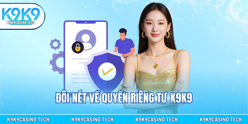 Đôi nét về quyền riêng tư K9K9