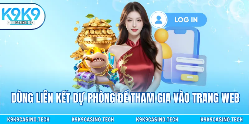 Dùng liên kết dự phòng để tham gia vào trang web